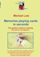Memorize playing cards in seconds: The perfect memory training - not just for card players 3769399366 Book Cover