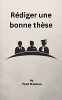 Rédiger une bonne thèse B0BQJFTFH5 Book Cover