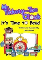 Mr. Tickety-Toc Clock: It's Time to Read 1979905592 Book Cover