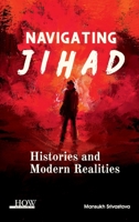 Navigating Jihad: Histories and Modern Realities 9395522623 Book Cover
