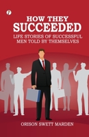 How They Succeeded Life Stories of Successful Men Told by Themselves 9395229446 Book Cover