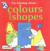 Colours and Shapes (I'm Learning About...) 0721497462 Book Cover