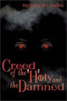 Creed of the Holy and the Damned 0741408325 Book Cover