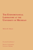 The Ethnobotanical Laboratory at the University of Michigan 1949098621 Book Cover