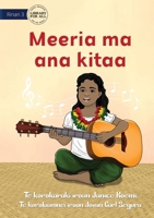 Meeria and her Guitar - Meeria ma ana kitaa (Te Kiribati) 1922910023 Book Cover