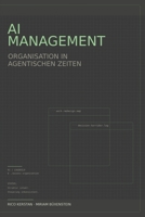 AI Management: Organisation in agentischen Zeiten (German Edition) B0GZS9JQQK Book Cover