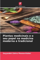 Plantas medicinais e o seu papel na medicina moderna e tradicional 6209621198 Book Cover