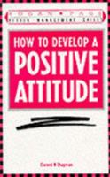 How to Develop a Positive Attitude 1850915490 Book Cover