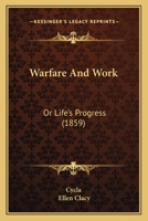 Warfare And Work, Or, Life'S Progress 935450907X Book Cover