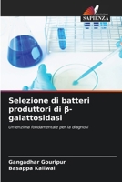 Selezione di batteri produttori di ß-galattosidasi (Italian Edition) 6209757731 Book Cover