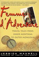 Femme d'Adventure: Tales from a Wild Life (Adventura Books) 1878067982 Book Cover