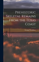 Prehistoric Skeletal Remains From the Texas Coast 1015130887 Book Cover