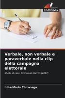 Verbale, non verbale e paraverbale nella clip della campagna elettorale 6205260352 Book Cover