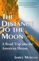 The Distance to the Moon: A Road Trip into the American Dream 157322135X Book Cover