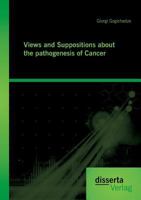 Views and Suppositions about the Pathogenesis of Cancer 3959351925 Book Cover