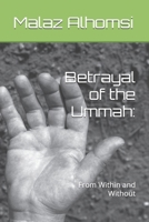 Betrayal of the Ummah:: From Within and Without B0F54PF1N3 Book Cover