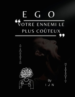 EGO - Votre ennemi le plus coûteux B0CKTYRJPV Book Cover