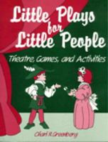 Little Plays for Little People: Theatre, Games, and Activities 1563083728 Book Cover