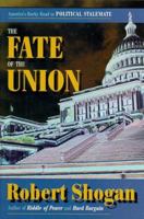 The Fate Of The Union: America's Rocky Road To Political Stalemate 0813342376 Book Cover