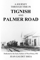 A Journey Through Time in Tignish and Palmer Road 0359398847 Book Cover