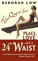 The Quest for Peace, Love and a 24" Waist 0786888881 Book Cover