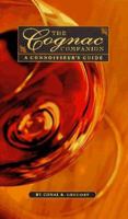 The Cognac Companion: A Connoisseur's Guide 0762401958 Book Cover