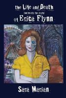 The Life and Death (But Mostly the Death) of Erica Flynn 1940938317 Book Cover