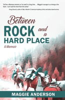 Between Rock and a Hard Place: A Memoir B0B6L6WL5P Book Cover