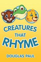 Creatures That Rhyme 1483451038 Book Cover