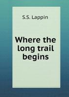 Where the Long Trail Begins 5518718063 Book Cover