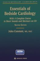 Essentials of Bedside Cardiology: A Complete Course in Heart Sounds and Murmurs 1468497545 Book Cover