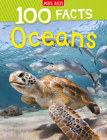 100 Facts Oceans: Take a deep breath and dive into an amazing watery world! 1789893828 Book Cover