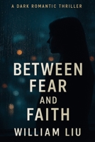 Between Fear and Faith B0FJRLXQHS Book Cover