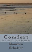 Comfort: For the Cancer Journey 1545231249 Book Cover