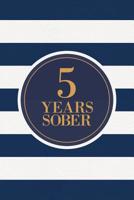 5 Years Sober: Lined Journal / Notebook / Diary - 5th Year of Sobriety - Fun Practical Alternative to a Card - Sobriety Gifts For Men And Women Who Are 5 yr Sober - Navy Stripes Design 1076513727 Book Cover