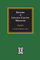 Lincoln County, Missouri, History Of. 0893089087 Book Cover