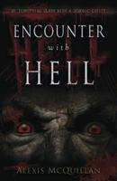 Encounter with Hell: My Terrifying Clash with a Demonic Entity 0738733504 Book Cover