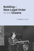 Building a New Legal Order for the Oceans 9813250895 Book Cover