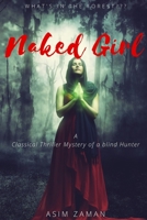 Naked Girl: A Classical Thriller Mystery of a blind Hunter B08SRFDF9P Book Cover