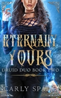 Eternally Yours (Druid Duo) B0DZQHWXYC Book Cover