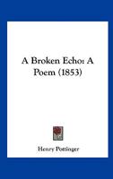 A Broken Echo: A Poem 1120110041 Book Cover