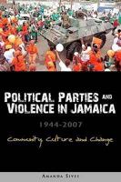 Elections, Violence And The Democratic Process In Jamaica 1944 2007 9766373310 Book Cover