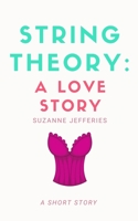 String Theory: A love story 1080885706 Book Cover