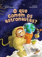 O Que Comem Os Astronautas? 8593655645 Book Cover