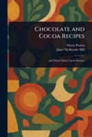 Chocolate and Cocoa Recipes 1022913042 Book Cover