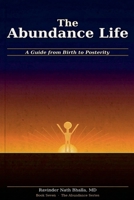 The Abundance Life: A Guide from Birth to Posterity (THE ABUNDANCE TRILOGY Reclaiming Human Dignity in an Age of Scarcity) 1971562483 Book Cover