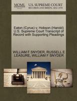 Eaton (Cyrus) v. Hobson (Harold) U.S. Supreme Court Transcript of Record with Supporting Pleadings 1270547569 Book Cover