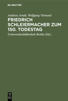 Friedrich Schleiermacher Zum 150. Todestag: Handschriften Und Drucke 3110100932 Book Cover