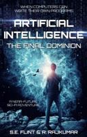 Artificial Intelligence : The Final Dominion 1732296006 Book Cover