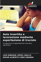 Aula invertita e lavorazione mediante asportazione di truciolo: Un'esperienza di apprendimento innovativa significativa 6205692902 Book Cover